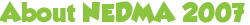 About NEDMA 2007